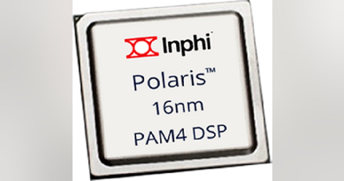 InPhi Corp. Polaris 16-nm PAM4 DSP PHY Product Family | Lightwave Online