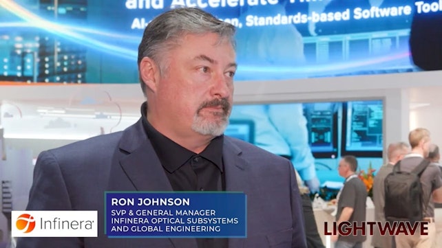 Ron Johnson, SVP and general manager of optical subsystems and global engineering for Infinera.