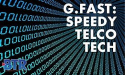 G.fast: Speedy Telco Tech G.fast: Speedy Telco Tech