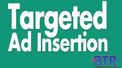 Targeted Ad Insertion