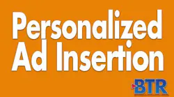 Personalized Ad Insertion