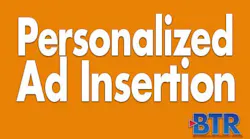 Personalized Ad Insertion: The Key to OTT Success