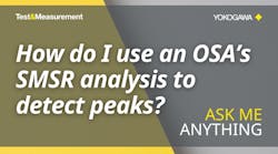 How to Perform SMSR Analysis of a Laser's Output with an OSA | Yokogawa Test Measurement How to Perform SMSR Analysis of a Laser's Output with an OSA | Yokogawa Test Measurement