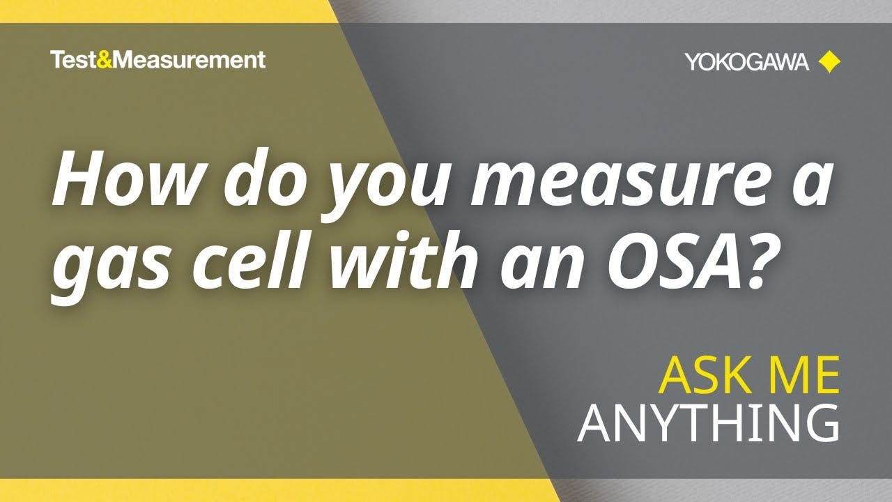 How to Measure a Gas Cell with an Optical Spectrum Analyzer | Yokogawa Test&Measurement
