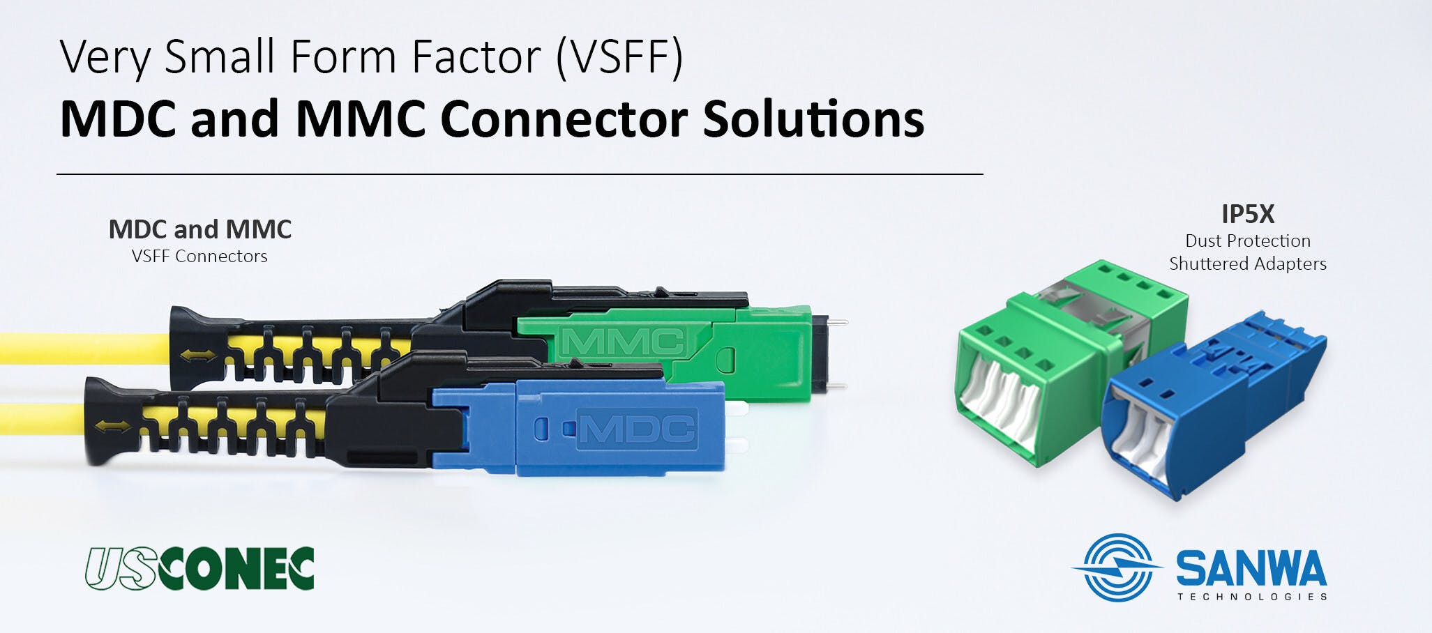 VSFF MDC and MMC Connectors and Shuttered Adapters.