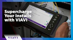 Supercharge Your Installs with VIAVI