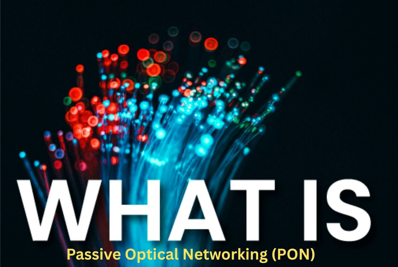 69d7f23cd32f07e7cf5a0b64 Passive Opitcal Networking Pon 1920 X 1080 Px